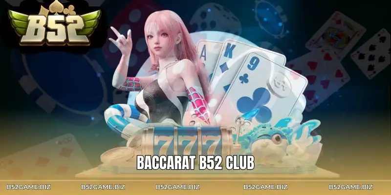 baccarat-b52-club