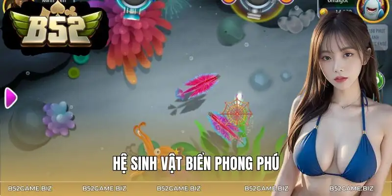 ban-ca-999-he-sinh-vat-bien-phong-phu