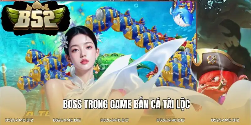 ban-ca-tai-loc-bi-kip-san-boss