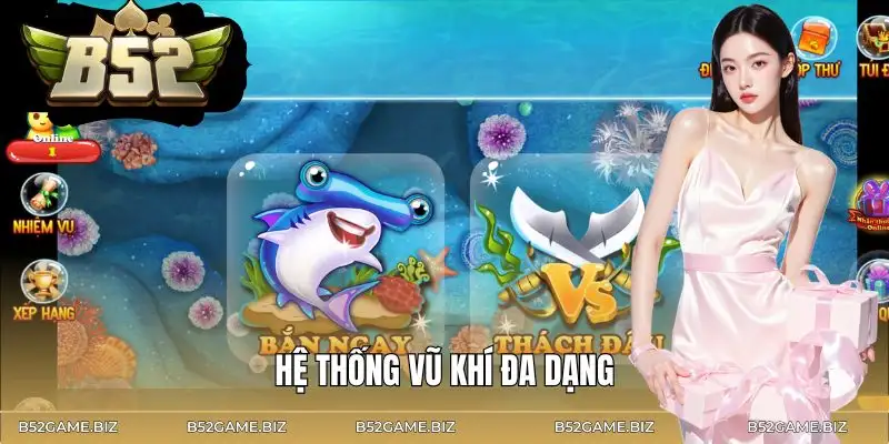 ban-ca-vui-ve-he-thong-vu-khi-da-dang