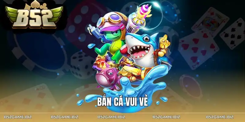 ban-ca-vui-ve