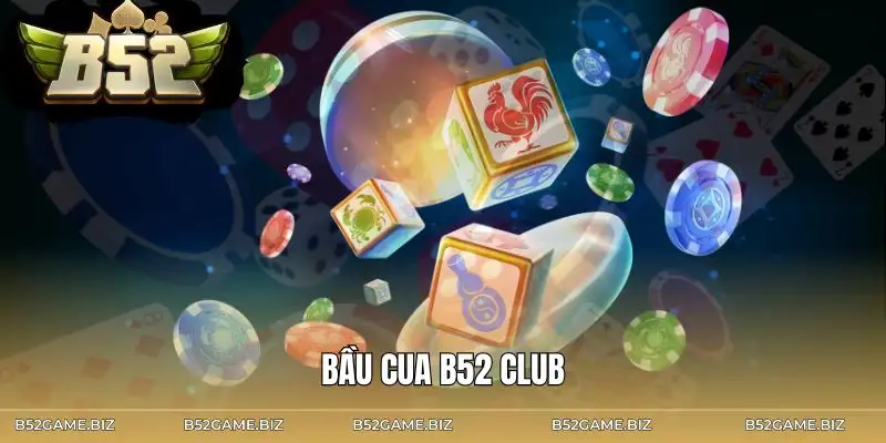bau-cua-b52-club