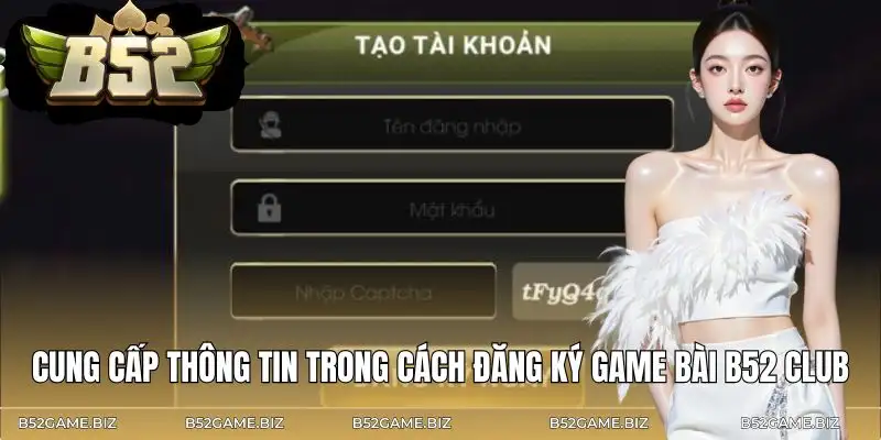 cach-dang-ky-game-bai-b52-club-cung-cap-nhung-thong-tin-ca-nhan