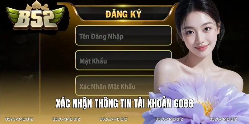 cach-dang-ky-game-bai-go88-xac-nhan-lai-thong-tin