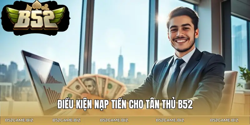cach-nap-tien-b52-club-dieu-kien