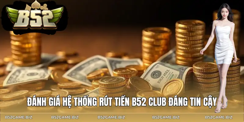 cach-rut-tien-b52-club-danh-gia