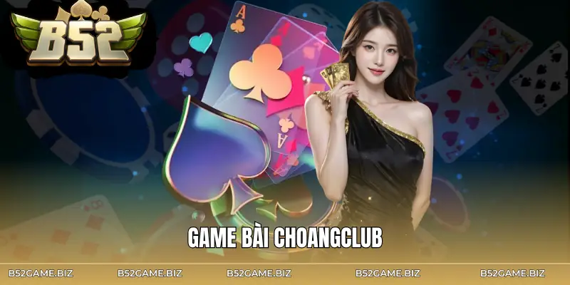 game-bai-choangclub
