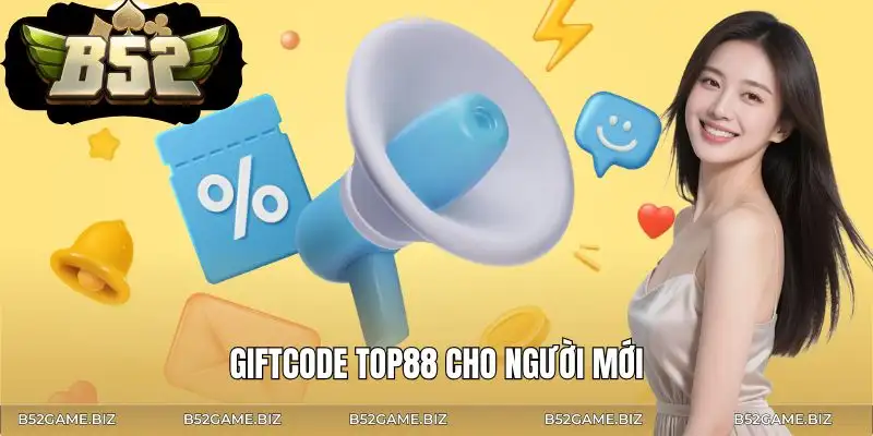 giftcode-game-bai-top88-danh-cho-tan-thu
