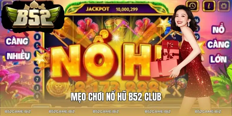 no-hu-b52-club-cam-nang-toi-uu-co-hoi-thang