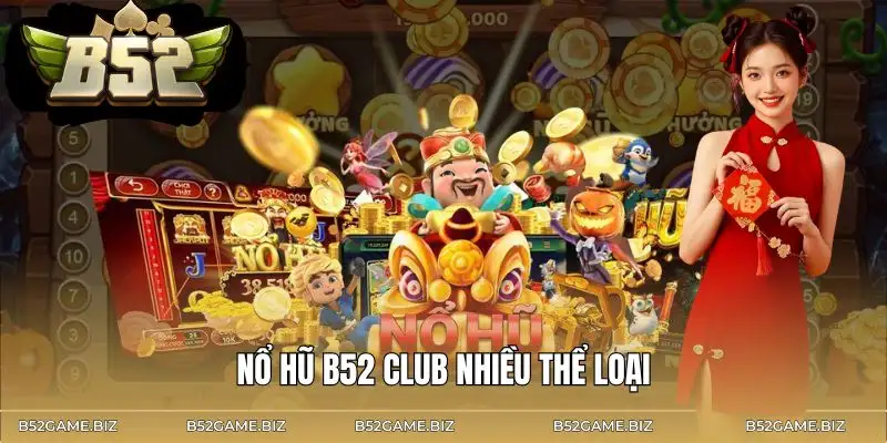 no-hu-b52-club-du-the-loai