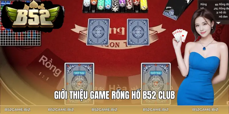 rong-ho-b52-club-gioi-thieu