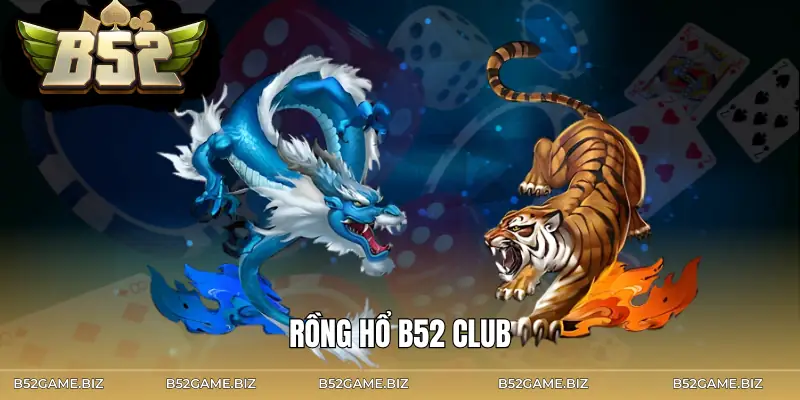 rong-ho-b52-club